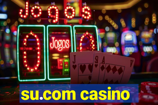 su.com casino